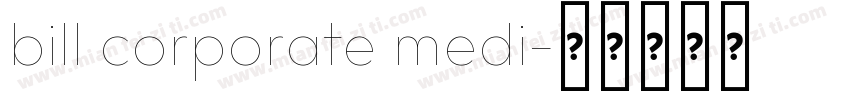 bill corporate medi字体转换
